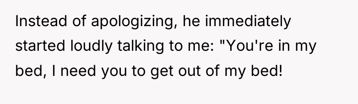 Instead of apologizing, he immediately started loudly talking to me:...