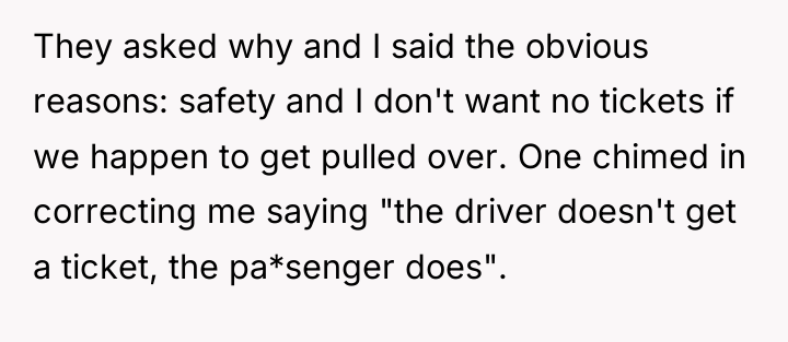 They asked why and I said the obvious reasons: safety...