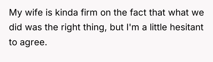 My wife is kinda firm on the fact that what...
