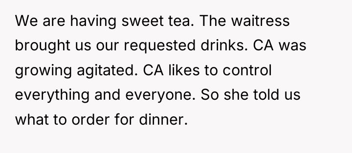 We are having sweet tea. The waitress brought us our...