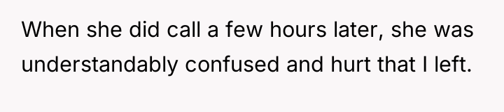 When she did call a few hours later, she was...