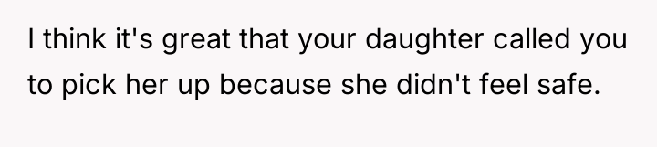 I think it's great that your daughter called you to...