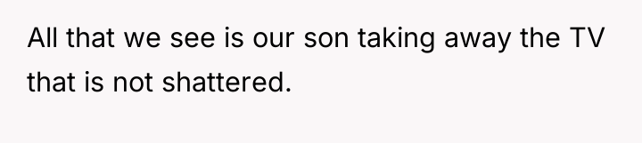 All that we see is our son taking away the...