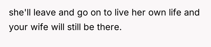 she'll leave and go on to live her own life...