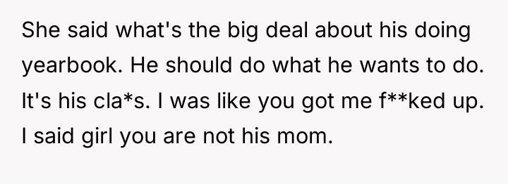 She said what's the big deal about his doing yearbook....