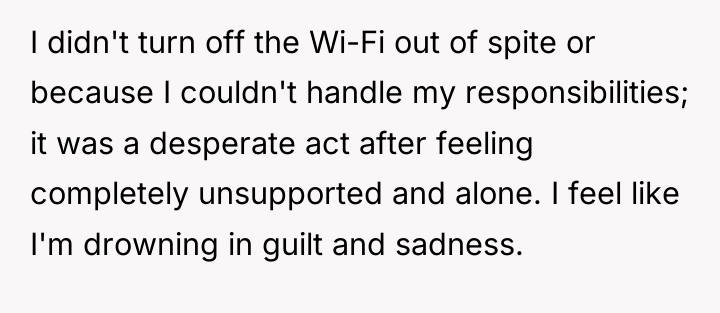 I didn't turn off the Wi-Fi out of spite or...