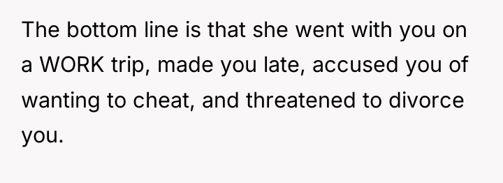 The bottom line is that she went with you on...