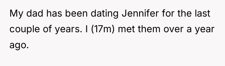 My dad has been dating Jennifer for the last couple...