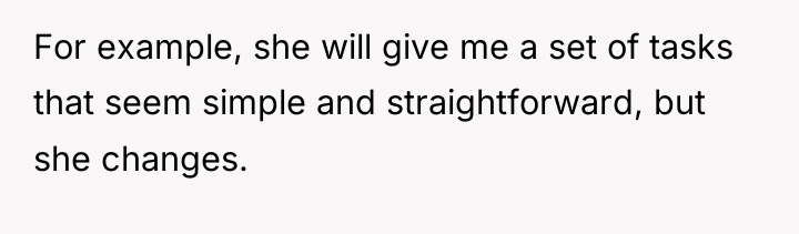 For example, she will give me a set of tasks...