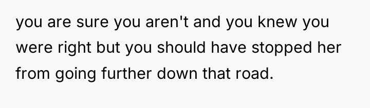 you are sure you aren't and you knew you were...