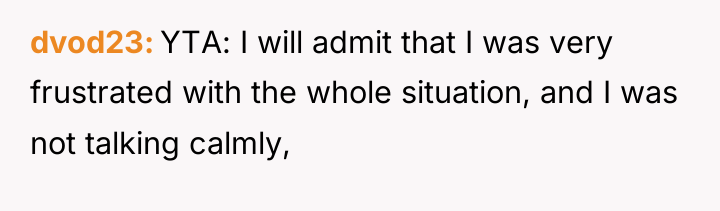 dvod23 YTA: I will admit that I was very frustrated...