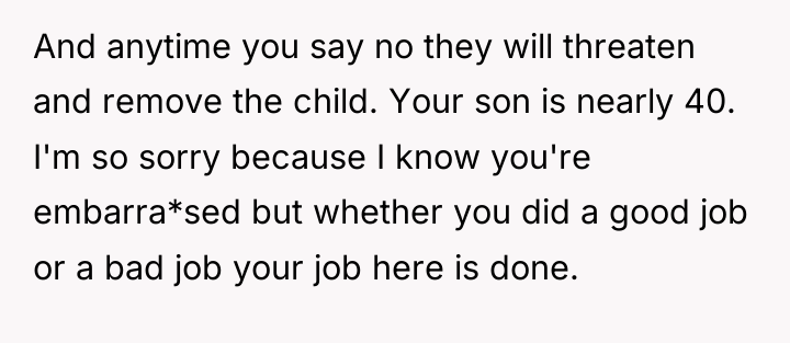 And anytime you say no they will threaten and remove...