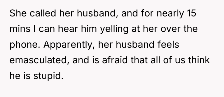 She called her husband, and for nearly 15 mins I...