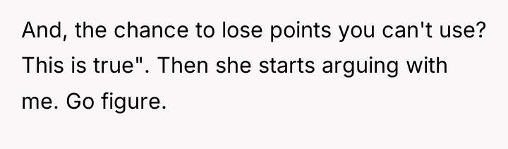 And, the chance to lose points you can't use? This...