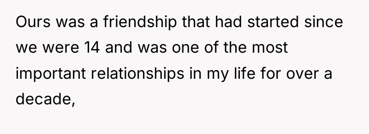 Ours was a friendship that had started since we were...