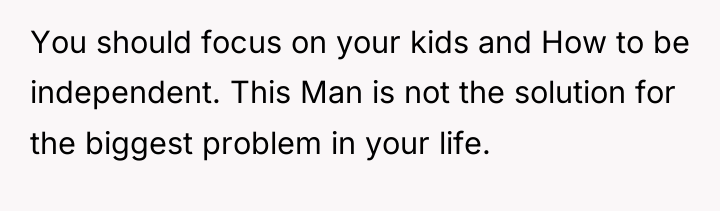 You should focus on your kids and How to be...