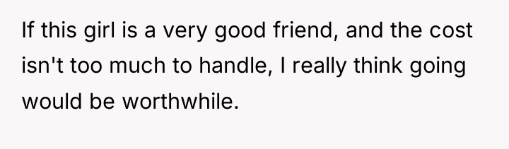 If this girl is a very good friend, and the...
