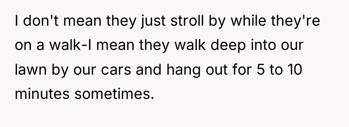 I don't mean they just stroll by while they're on...