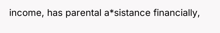 income, has parental a*sistance financially,