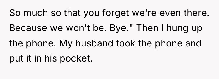 So much so that you forget we're even there. Because...