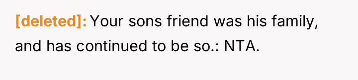 [deleted] Your sons friend was his family, and has continued...