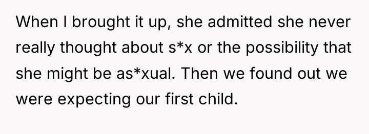 When I brought it up, she admitted she never really...