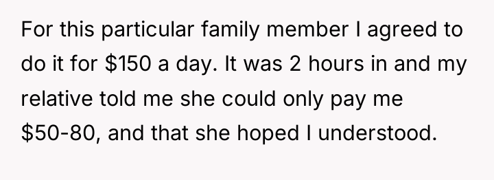 For this particular family member I agreed to do it...