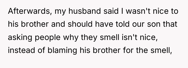 Afterwards, my husband said I wasn't nice to his brother...