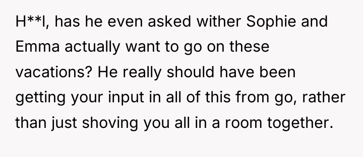 H**l, has he even asked wither Sophie and Emma actually...