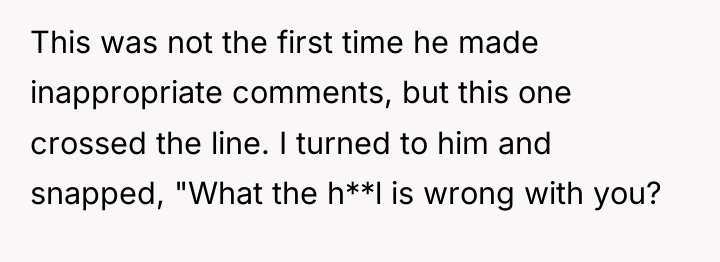 This was not the first time he made inappropriate comments,...