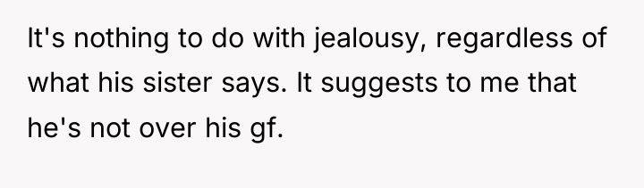 It's nothing to do with jealousy, regardless of what his...