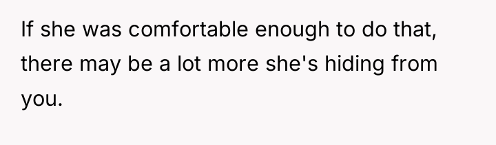 If she was comfortable enough to do that, there may...