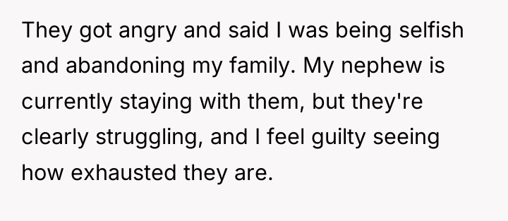 They got angry and said I was being selfish and...