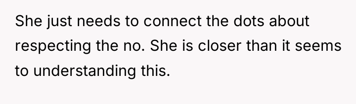 She just needs to connect the dots about respecting the...