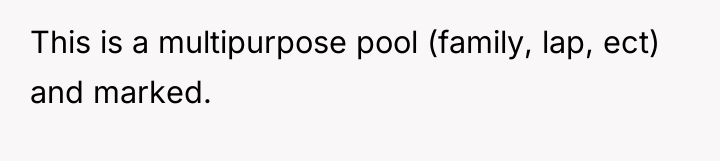 This is a multipurpose pool (family, lap, ect) and marked.