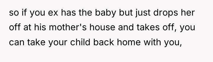 so if you ex has the baby but just drops...