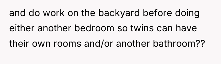 and do work on the backyard before doing either another...