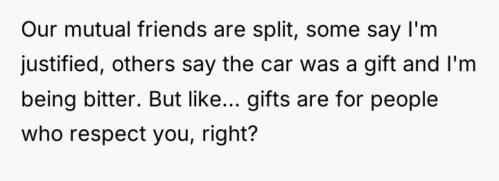 Our mutual friends are split, some say I'm justified, others...