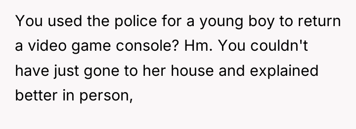 You used the police for a young boy to return...