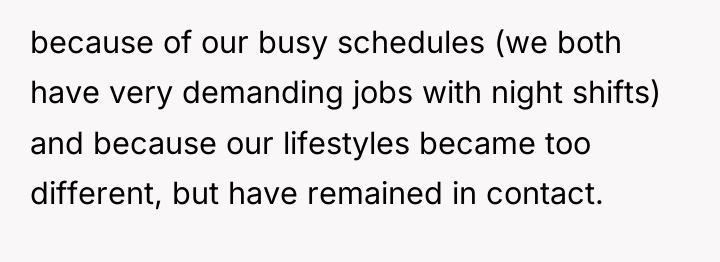 because of our busy schedules (we both have very demanding...