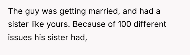 The guy was getting married, and had a sister like...