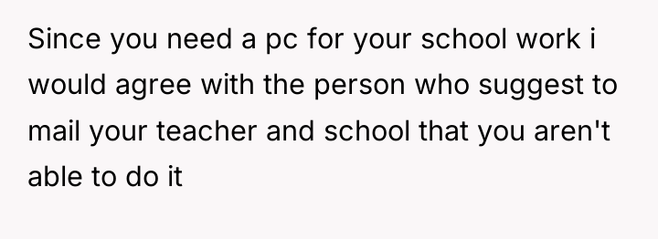Since you need a pc for your school work i...
