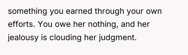 something you earned through your own efforts. You owe her...