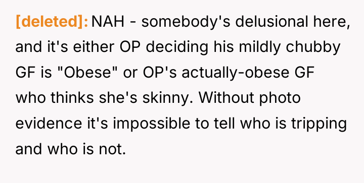 [deleted] NAH - somebody's delusional here, and it's either OP...