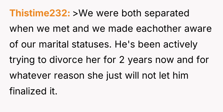 Thistime232 >We were both separated when we met and we...