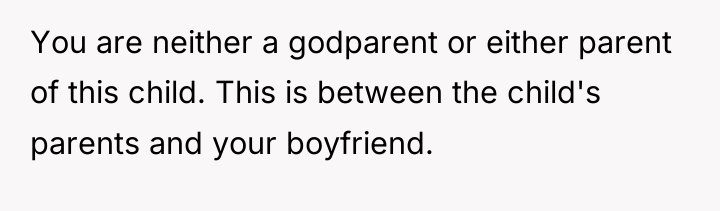 You are neither a godparent or either parent of this...