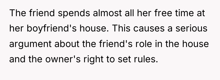 The friend spends almost all her free time at her...