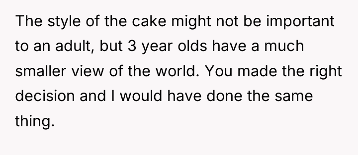 The style of the cake might not be important to...