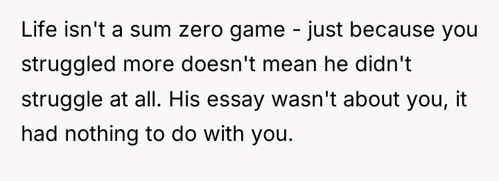 Life isn't a sum zero game - just because you...