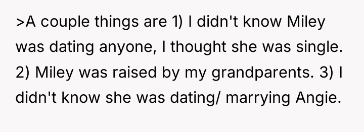 >A couple things are 1) I didn't know Miley was...